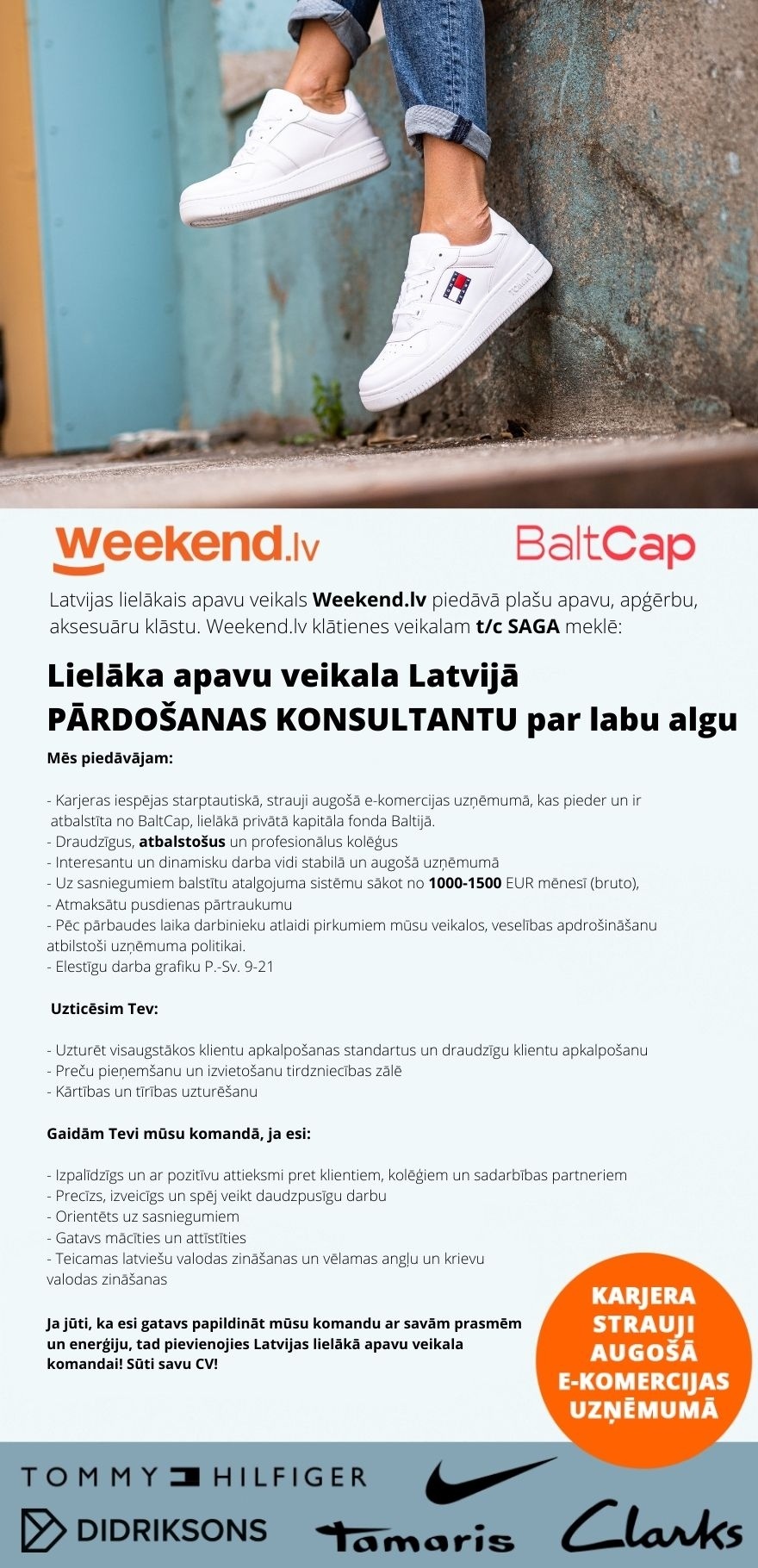 Weekend Eesti OÜ Lielākā apavu veikalā Latvijā PĀRDOŠANAS KONSULTANTS/-E TC "Sāga" par labu algu