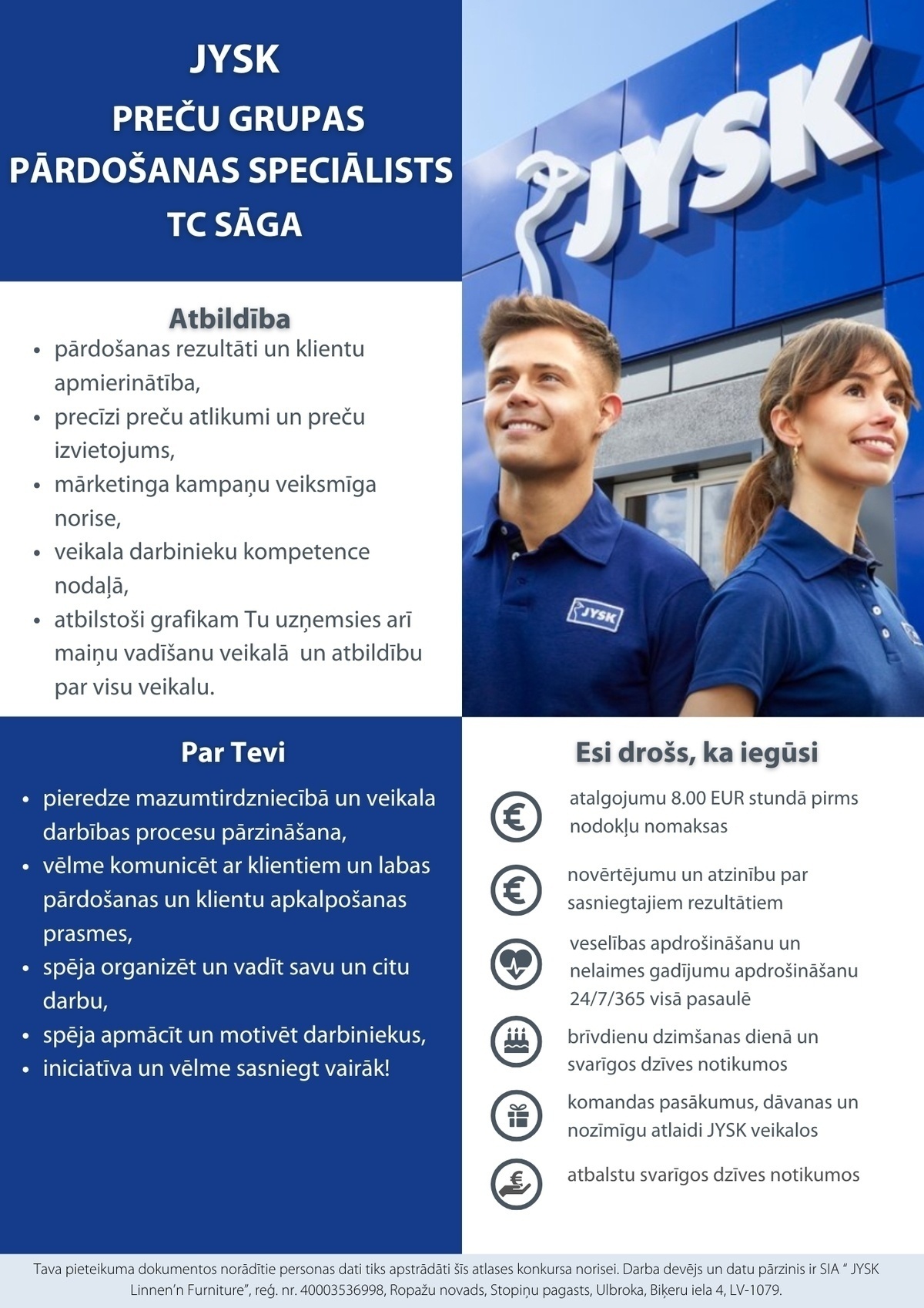 Jysk Linnen'n Furniture, SIA Preču grupas pārdošanas speciālists/-e "JYSK" veikalā TC "Sāga"