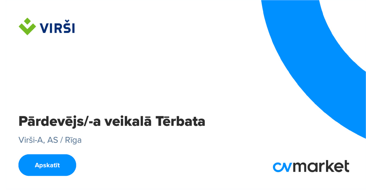 Virši-A, AS Pārdevējs/-a veikalā Tērbata, 2024-05-16